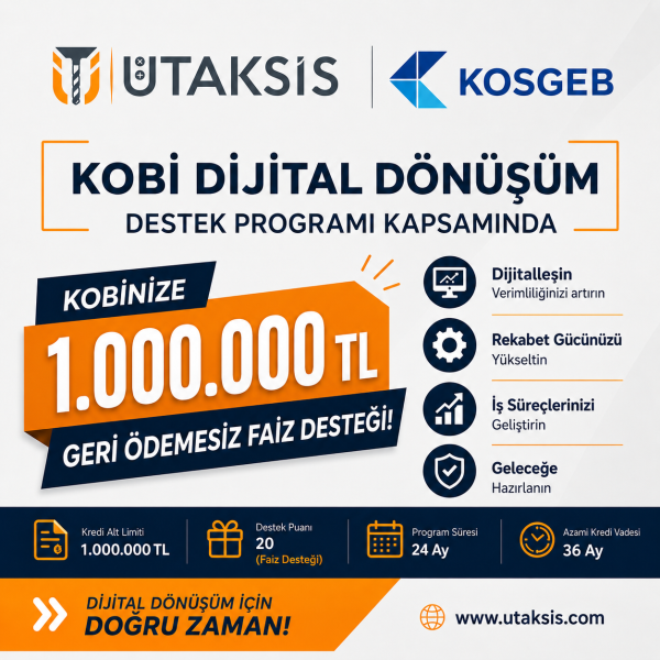 KOSGEB KOBİ Dijital Dönüşüm Destek Programı ile ÜTAKSİS Yatırımınızı Güçlendirin